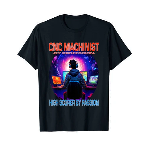 CNC MACHINIST Gifts CNC Machinist Funny Gamer - Fun Pun Gaming T-Shirt