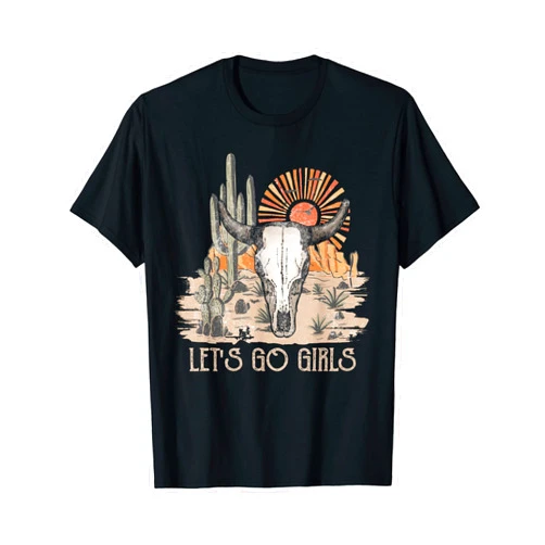Vretinos Let's Go Girls Cowboy Western Deserts Vintage Bulls Skulls T-Shirt
