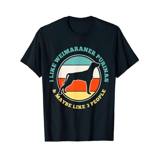 And Maybe 3 People Weimaraner Purina Dog Funny Gift T-Shirt