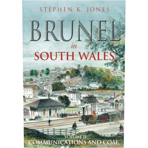Stephen K Jones Brunel in South Wales Vol 2