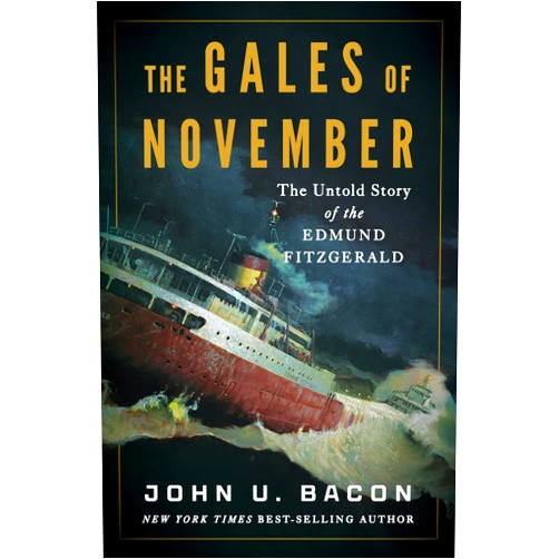 By John U. Bacon (Author) The Gales of November: The Untold Story of the Edmund Fitzgerald