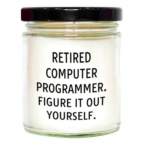 Generic Funny Quote for Computer Programmer's Birthday - 9oz Vanilla Soy Candle Gifts from Friends