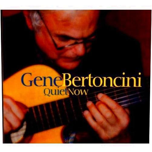 Gene Bertoncini Format: Audio CD Quiet Now