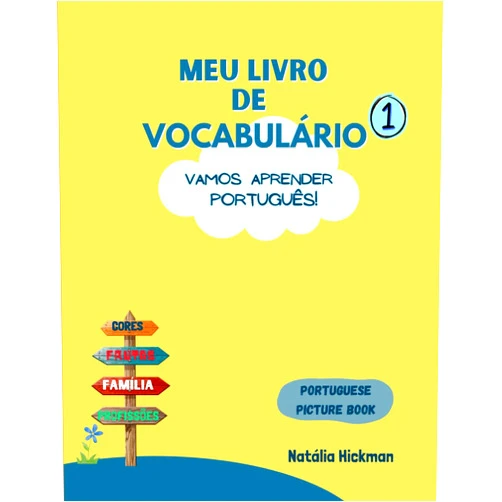 Natália Hickman Meu livro de vocabulário 1: Vamos aprender Português! (Portuguese Edition)