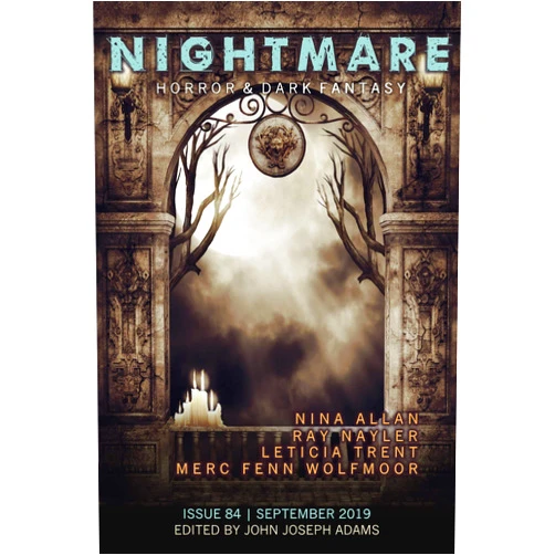 Nightmare Magazine,John Joseph Adams,Ray Nayler,Nina Allan,Merc Fenn Wolfmoor,Letitia Trent,Lisa Morton,Terence Taylor Nightmare Magazine, Issue 84 (September 2019)