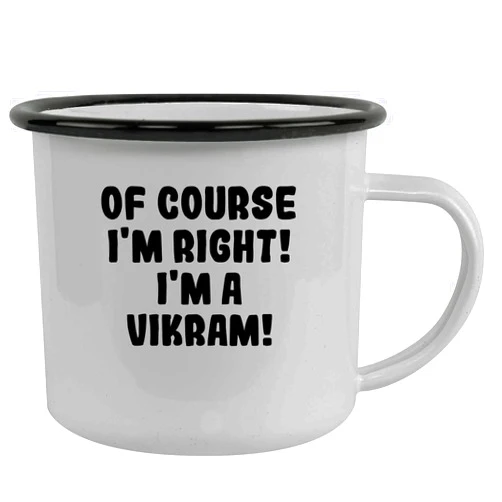 Molandra Products Of Course I'm Right! I'm A Vikram! - Stainless Steel 12Oz Camping Mug, Black