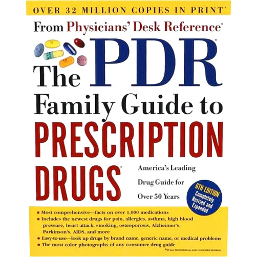 Physicians' Desk Reference The Pdr (R) Family Guide to Prescription Drugs (R): 6th Edition