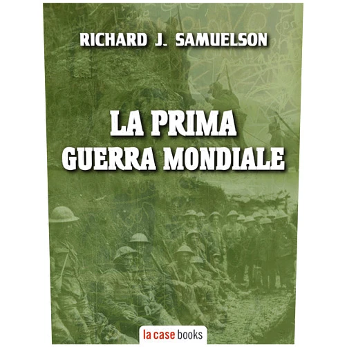 Italian Edition by Richard J. Samuelson (Author) Format: Kindle Edition La Prima Guerra Mondiale (I Signori della Guerra) (Italian Edition)