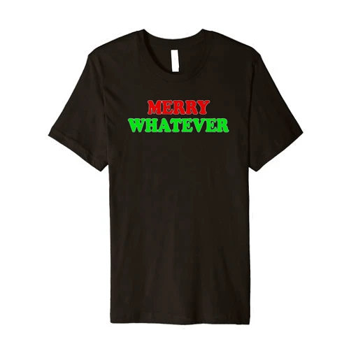 Visit The Whatever Merry Apparel WHATEVER MERRY Funny Holiday Xmas Christmas Premium T-Shirt