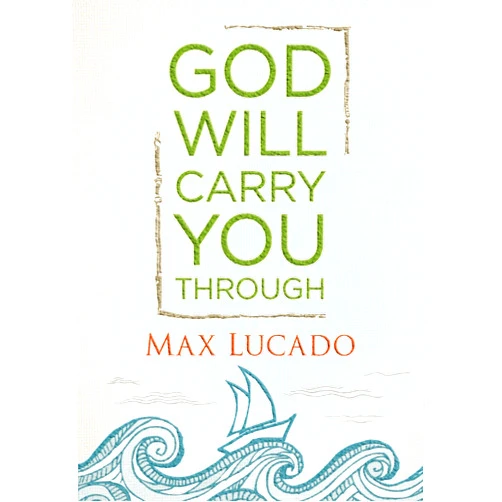 By Max Lucado (Author) God Will Carry You Through: Encouragement for Tough Times
