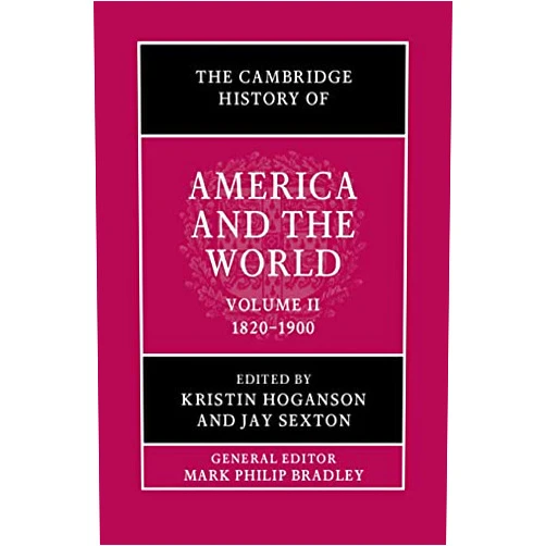 By Kristin Hoganson (Editor), Jay Sexton (Editor) Format: Kindle Edition The Cambridge History of America and the World