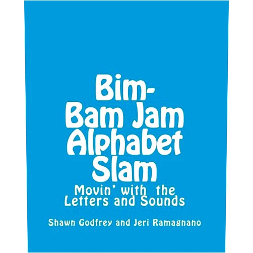Shawn Godfrey,Jeri Ramagnano Bim-Bam Jam Alphabet Slam: Movin' with the Letters and Sounds