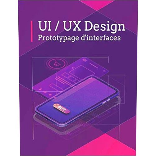 Bex Editions UI / UX Design Prototypage d'interfaces: Carnet de projets pour les designers et développeurs d'applications mobiles - 100 pages (French Edition)