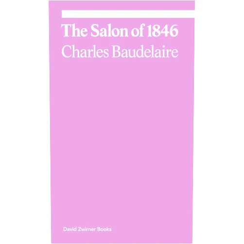 Charles Baudelaire,Michael Fried The Salon of 1846 (ekphrasis)