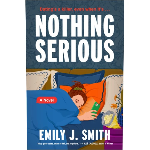 Emily J. Smith Nothing Serious: A Suspenseful Murder Mystery with a Darkly Funny Twist, Perfect for Winter 2025, Join the Investigation Today!