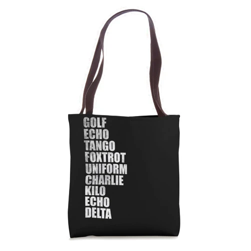 Golf echo tango foxtrot uniform charlie kilo tees Golf echo tango foxtrot uniform charlie kilo echo delta Tote Bag