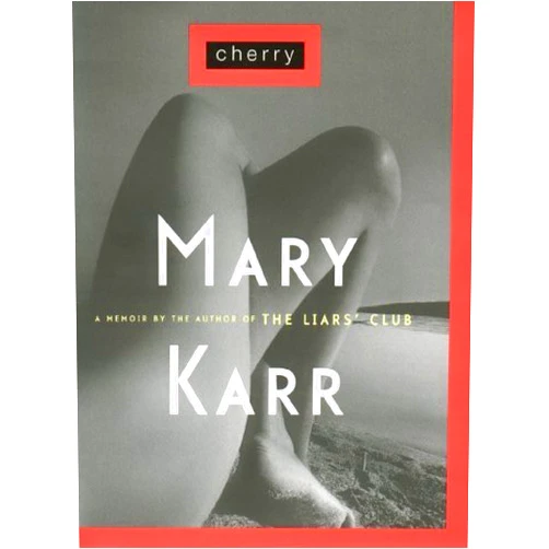 By Mary Karr (Author) Cherry: A Memoir by Mary Karr (2000-09-25)