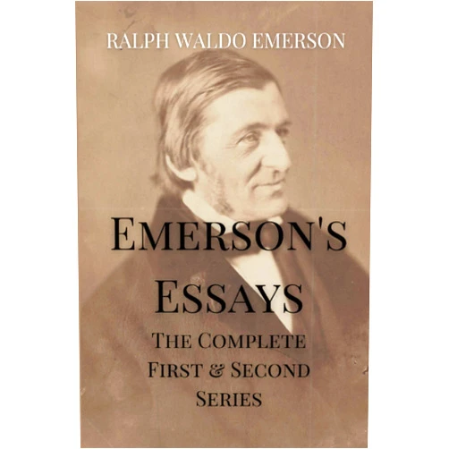 By Ralph Waldo Emerson (Author) Emerson's Essays: The Complete First & Second Series