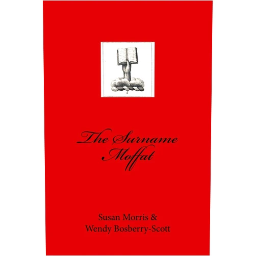 By Susan Morris (Author), Wendy Bosberry-Scott (Author) The Surname Moffat