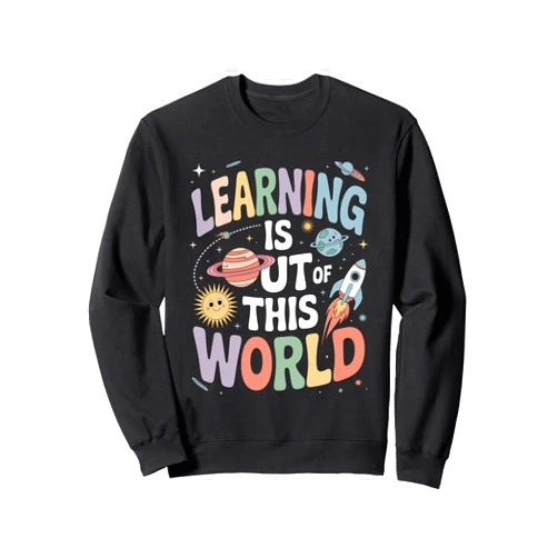Learning is Out Of This World Teacher Outfits Learning is Out Of This World Space Teacher Cute Groovy Sweatshirt