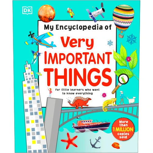 DK My Encyclopedia of Very Important Things: For Little Learners Who Want to Know Everything (My Very Important Encyclopedias)