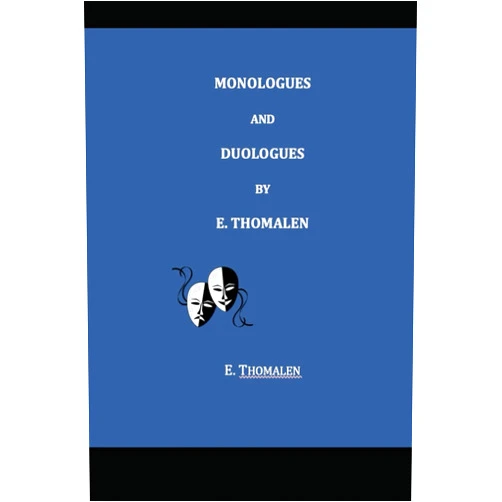E. Thomalen Monologues and Duologues by E. Thomalen