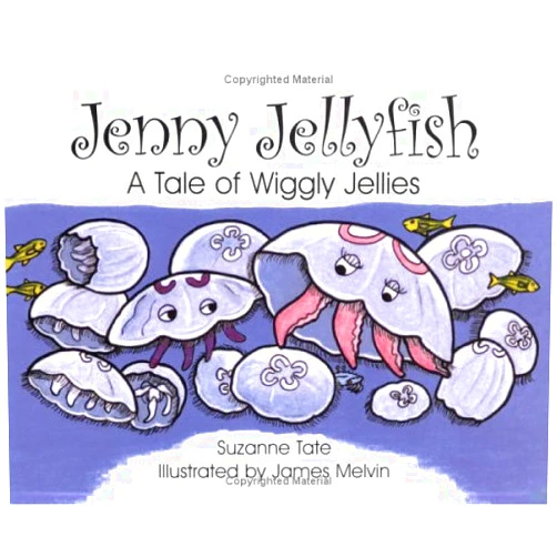 Suzanne Tate Jenny Jellyfish: A Tale of Wiggly Jellies (No. 23 in Suzanne Tate's Nature Series)