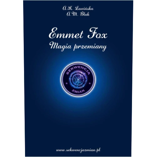 Aleksandra K Ławińska,Anna M Blak Emmet Fox. Magia Przemiany (Polish Edition)