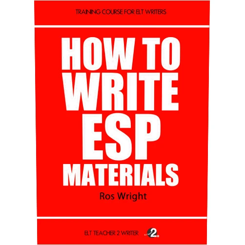 By Ros Wright (Author) Format: Kindle Edition How To Write ESP Materials (Training Course For ELT Writers Book 6)