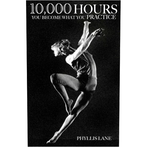 Phyllis Lane,Rodrigo Coelho 10,000 Hours: You Become What You Practice