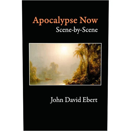 By John David Ebert (Author) Apocalypse Now Scene-by-Scene