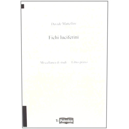 Italian Edition by unknown author (Author) Fichi luciferini. Miscellanea di studi. Libro Primo