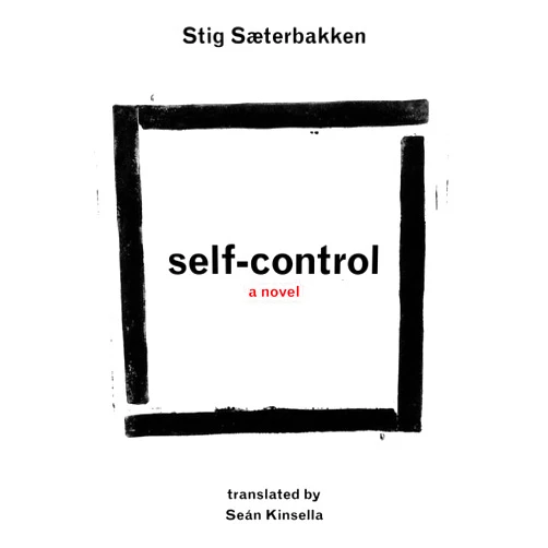 By Stig Saeterbakken (Author), SeÃ¡n Kinsella (Translator) Format: Kindle Edition Self-Control (Norwegian Literature)