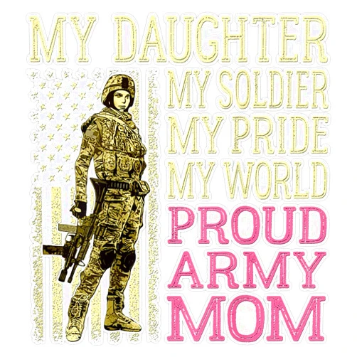 HOF Trading My Daughter My Soldier Hero Proud Army Mom Mother Gift Vinyl Sticker Waterproof Decal Laptop Wall Window Bumper Sticker 5
