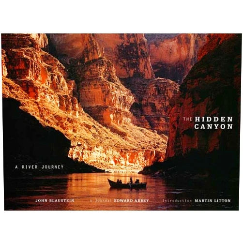 By John Blaustein (Author), Edward Abbey (Author), Martin Litton (Introduction) & 0 more The Hidden Canyon: A River Journey