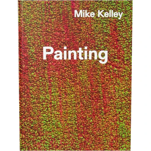 By Jenelle Porter (Editor, Introduction), Mike Kelley (Artist), Carroll Dunham (Artist), Daniel Guzmán (Artist), Richard Hawkins (Artist), Edgar Arceneaux (Contributor), Kurt Forman (Contributor), Jay Heikes (Contributor), Mary Reid Kelley (Contributor), Jamian Juliano-Villani (Contributor), Christina Quarles (Contributor) & 7 more Mike Kelley: Timeless Painting