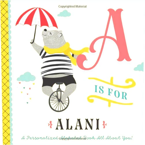 Li’l Llama Custom Kids Books A is for Alani: A Personalized Alphabet Book All About You! (Personalized Children's Book)