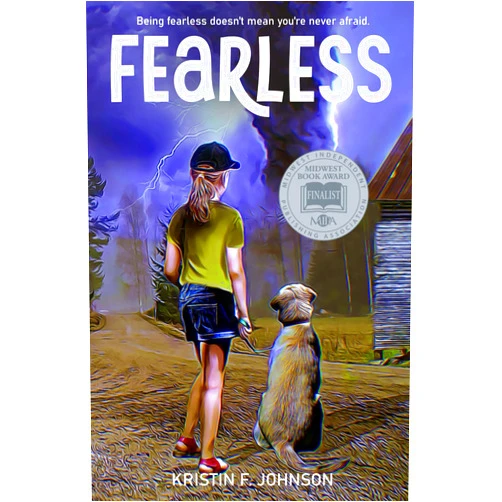 Kristin F. Johnson Fearless: A Middle Grade Adventure Story