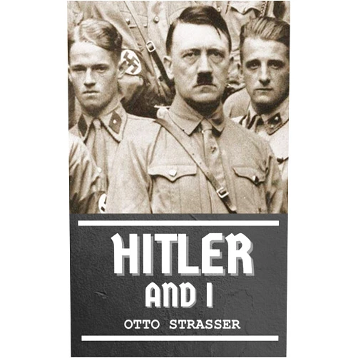 By Otto Strasser (Author) Format: Kindle Edition Hitler and I