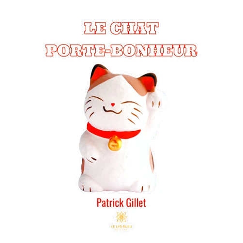 Patrick Gillet Le chat porte-bonheur (French Edition)