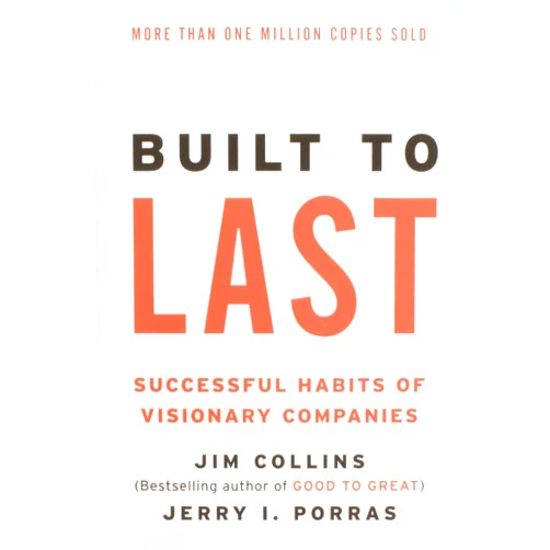 Jim Collins,Jerry I. Porras Built to Last: Successful Habits of Visionary Companies (Harper Business Essentials)