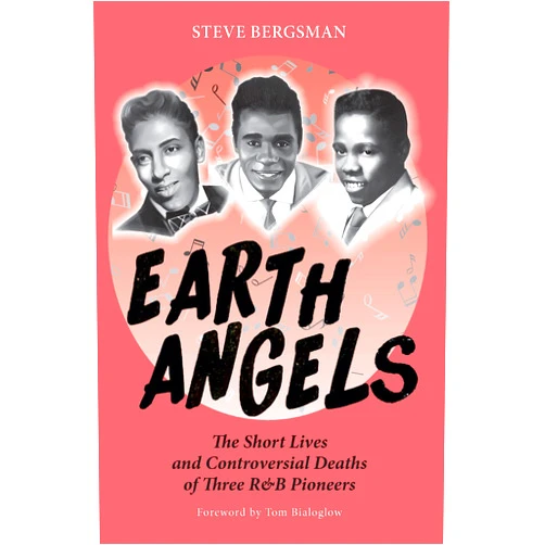 By Steve Bergsman (Author) Format: Kindle Edition Earth Angels: The Short Lives and Controversial Deaths of Three R&B Pioneers