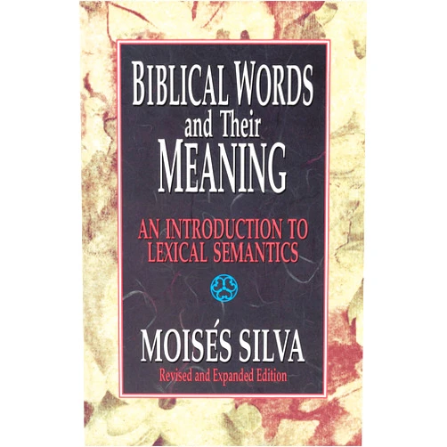 Moisés Silva Biblical Words and Their Meaning