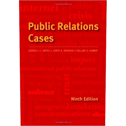 By Hendrix (Author) Public Relations Cases 9th (ninth) Edition by Hendrix, Jerry A., Hayes, Darrell C., Kumar, Pallavi Damani published by Cengage Learning (2012)