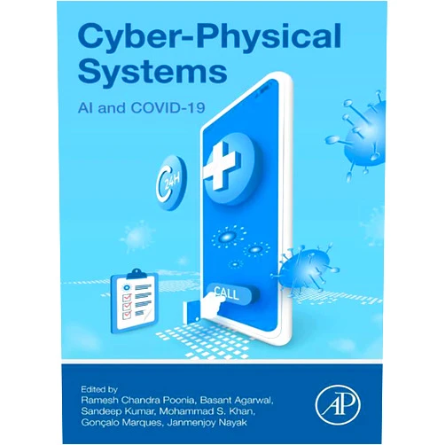 By Ramesh Chandra Poonia (Editor), Basant Agarwal (Editor), Sandeep Kumar (Editor), Mohammad S. Khan (Editor), Goncalo Marques (Editor), Janmenjoy Nayak Ph.D. (Editor) & 2 more Format: Kindle Edition Cyber-Physical Systems: AI and COVID-19