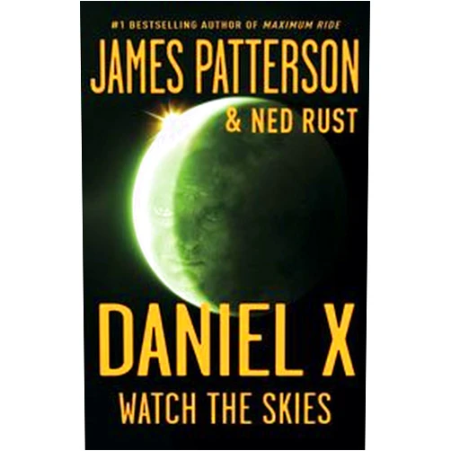 By James Patterson (Author) Daniel , Watch the Skies by James Patterson 2009 hardback