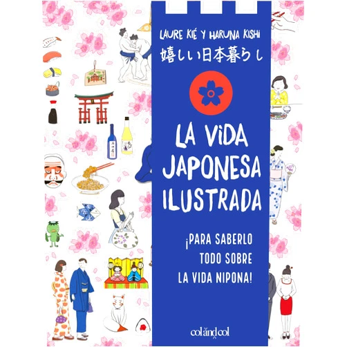 Laure Kié,Haruna Kishi,Aurelia Duchemin La vida japonesa ilustrada