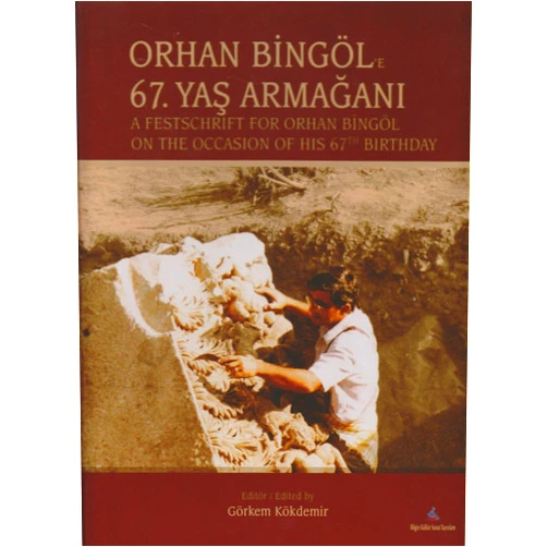 Gorkem Kokdemir Orhan Bingol: A Festschrift for Orhan Bingol on the Occasion of His 67th Birthday/ Orhan Bingole 67. Yas Armagani (English, French, German and Turkish Edition)