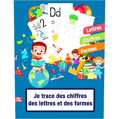 École a la maison Je trace des chiffres des lettres et des formes: Apprendre à écrire les chiffres, des lettres et tracer des formes, cahier d'activité pour enfants à partir de 3 ans (French Edition)