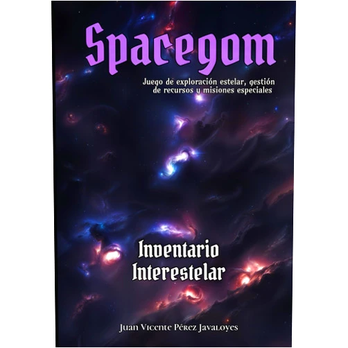 Juan Vicente Pérez Javaloyes Spacegom - Inventario Interestelar: Juego de exploración estelar, gestión de recursos y misiones especiales. (Spanish Edition)